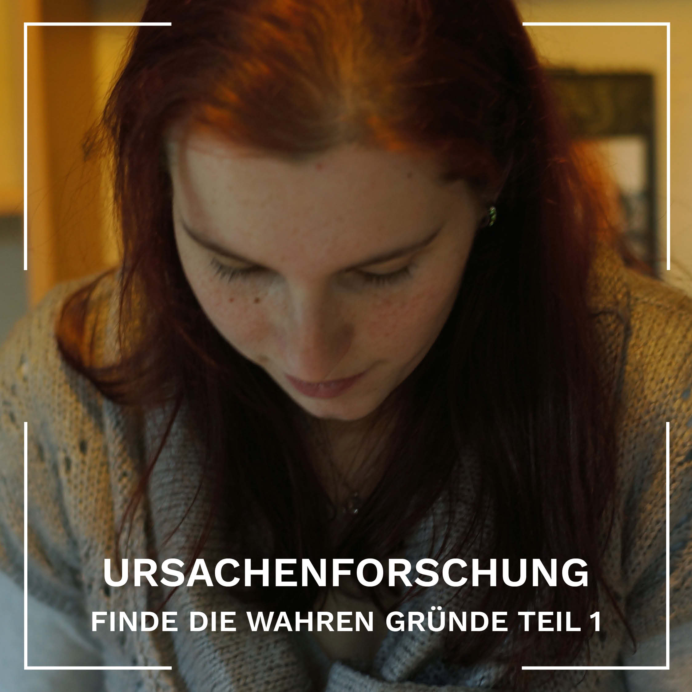 Ursachenforschung - Teil 1